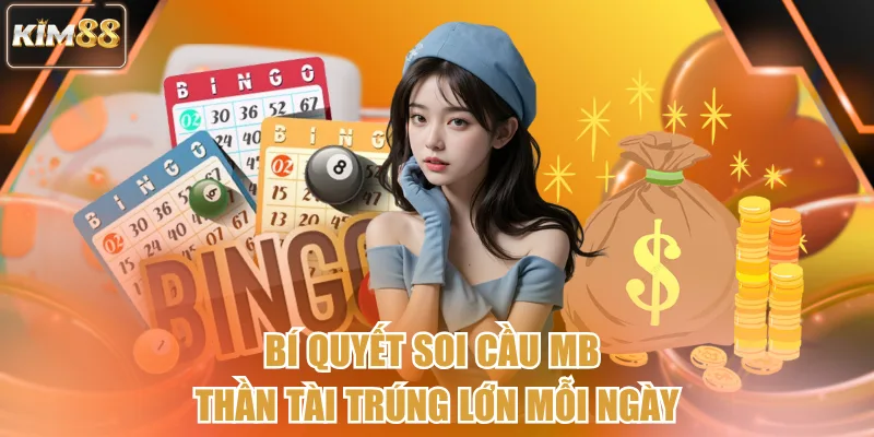 Bí Quyết Soi Cầu MB Thần Tài Trúng Lớn Mỗi Ngày