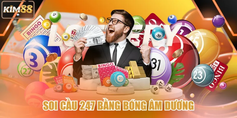 Soi cầu 247 bằng bóng âm dương